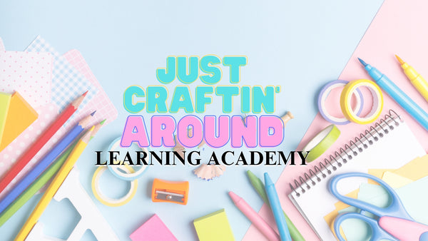 Just Craftin' Around Learning Academy